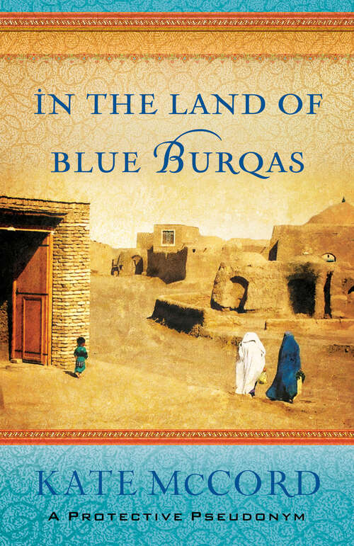 Book cover of In the Land of Blue Burqas (New Edition)