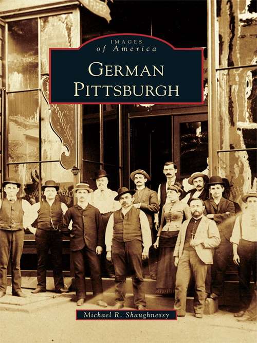 Book cover of German Pittsburgh (Images of America)