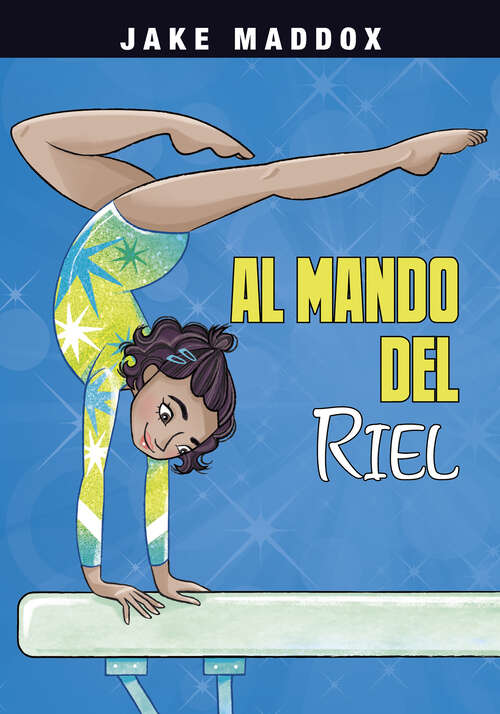 Book cover of Al Mando del Riel (Jake Maddox En Español Ser.)