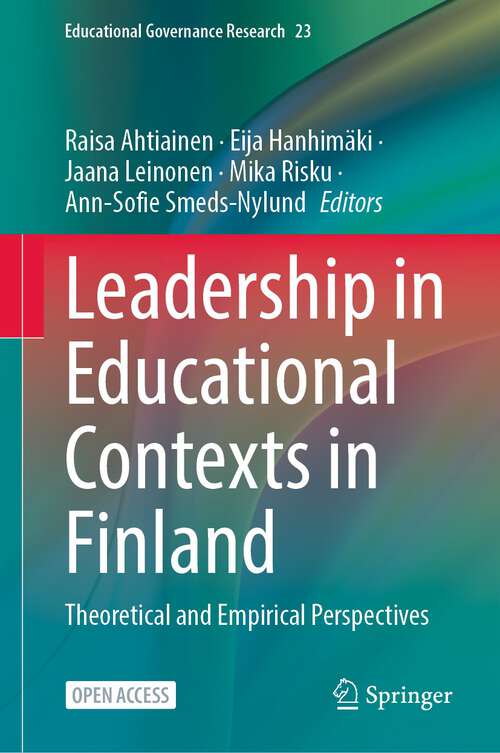 Book cover of Leadership in Educational Contexts in Finland: Theoretical and Empirical Perspectives (1st ed. 2024) (Educational Governance Research #23)