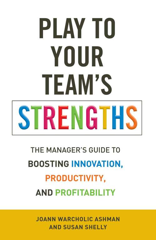 Book cover of Play to Your Team’s Strengths