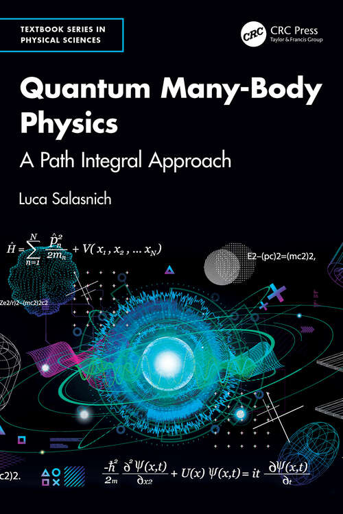 Book cover of Quantum Many-Body Physics: A Path Integral Approach (1) (Textbook Series in Physical Sciences)