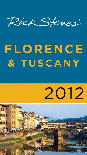 Book cover of Rick Steves' Florence and Tuscany 2012