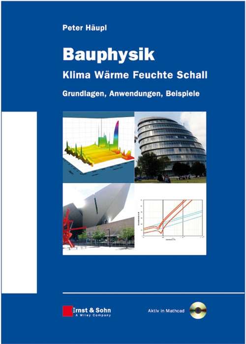 Book cover of Bauphysik - Klima Wärme Feuchte Schall: Grundlagen, Anwendungen, Beispiele