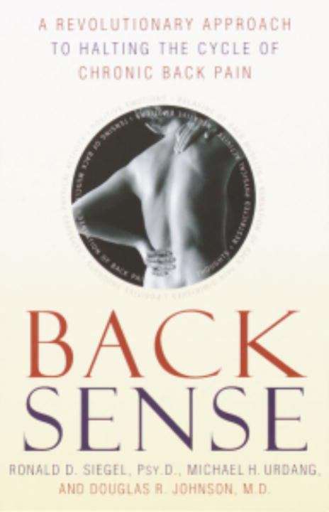 Back Sense: A Revolutionary Approach to Ending the Cycle of Back Pain
