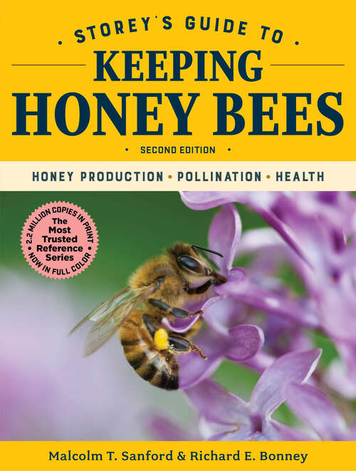 Book cover of Storey's Guide to Keeping Honey Bees, 2nd Edition: Honey Production, Pollination, Health (2) (Storey’s Guide to Raising)