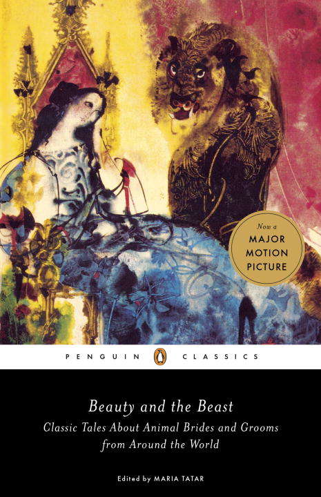 Beauty and the Beast: Classic Tales About Animal Brides and Grooms from Around the World