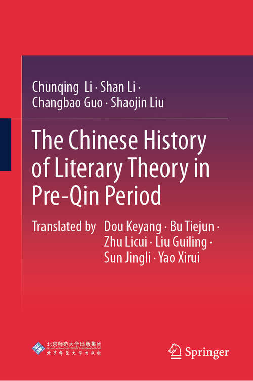 Book cover of The Chinese History of Literary Theory in Pre-Qin Period