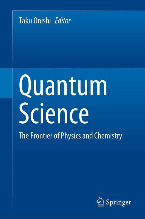 Book cover of Quantum Science: The Frontier of Physics and Chemistry (1st ed. 2022)