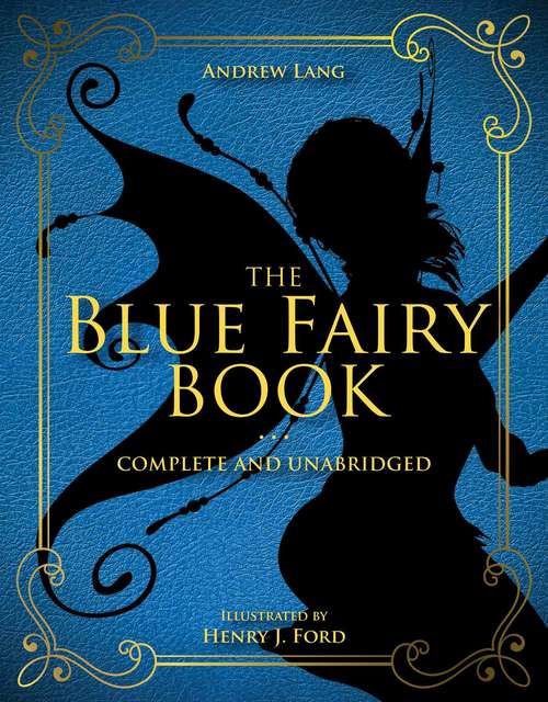 Book cover of The Blue Fairy Book: Complete and Unabridged (Andrew Lang Fairy Book Series)