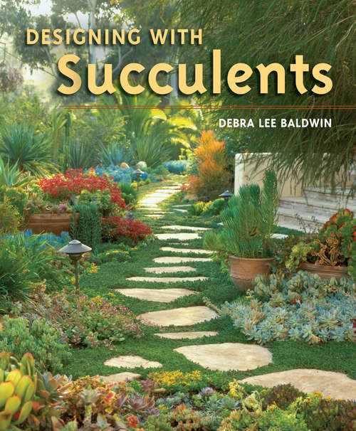 Book cover of Designing with Succulents: 10th Anniversary Edition