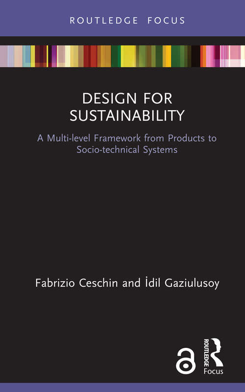 Book cover of Design for Sustainability: A Multi-level Framework from Products to Socio-technical Systems (Routledge Focus on Environment and Sustainability)
