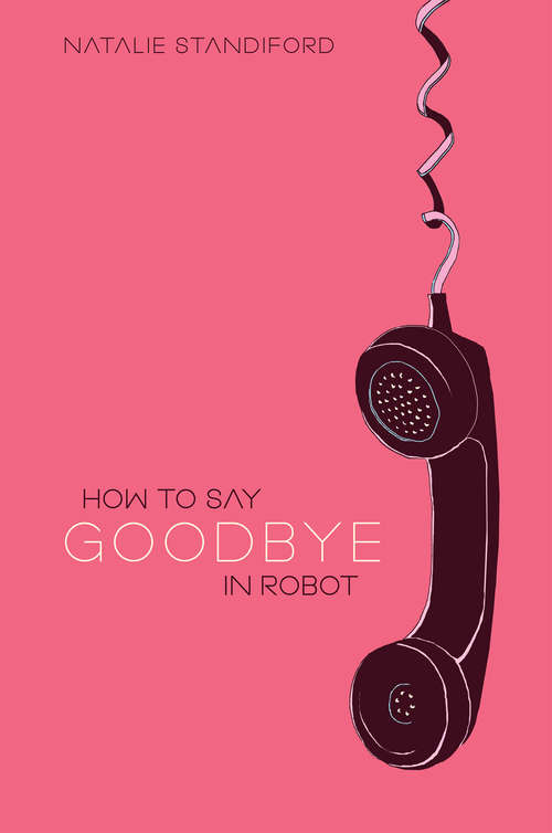 Book cover of How To Say Goodbye In Robot