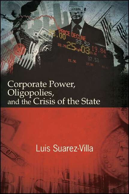 Book cover of Corporate Power, Oligopolies, and the Crisis of the State