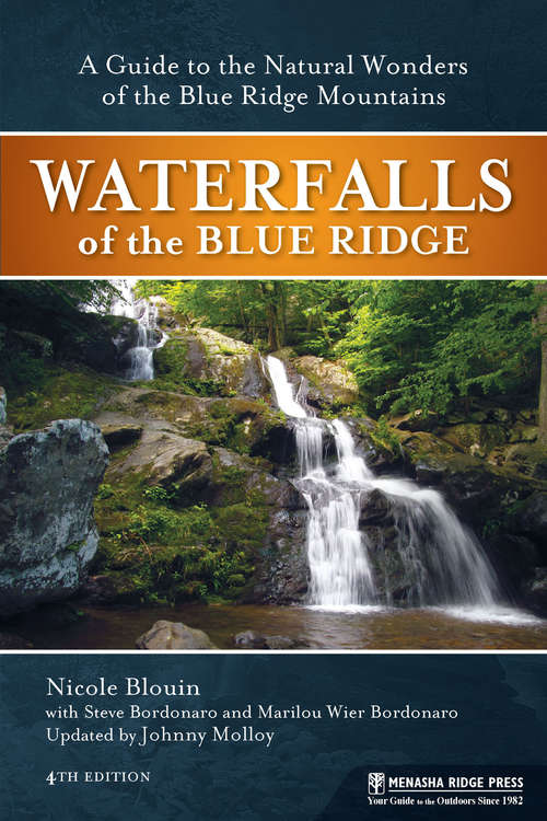 Waterfalls of the Blue Ridge: A Hiking Guide to the Cascades of the Blue Ridge Mountains