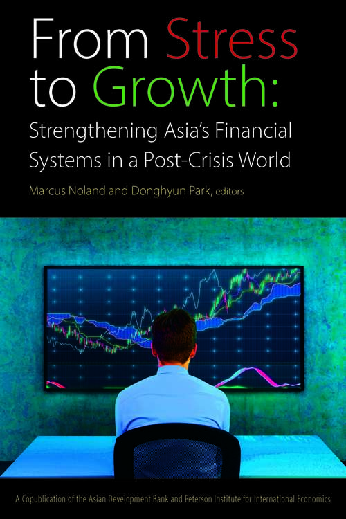From Stress To Growth: Strengthening Asia's Financial Systems in a Post-Crisis World