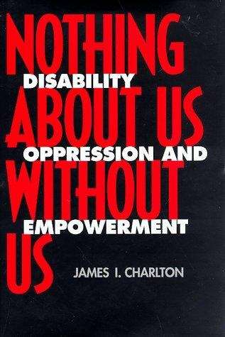 Book cover of Nothing about Us, without Us: Disability Oppression and Empowerment