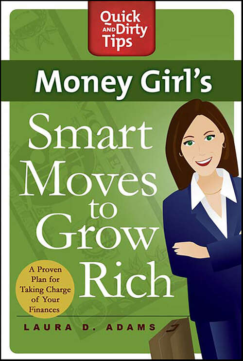 Book cover of Money Girl's Smart Moves to Grow Rich: A Proven Plan for Taking Charge of Your Finances (Quick & Dirty Tips)