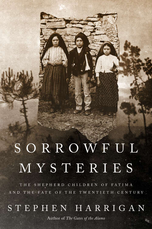 Book cover of Sorrowful Mysteries: The Shepherd Children of Fatima and the Fate of the Twentieth Century