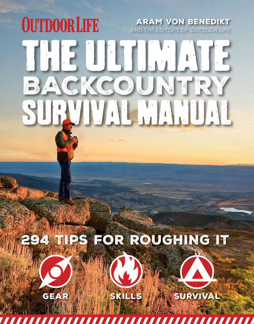 Book cover of The Ultimate Backcountry Survival Manual: 294 Tips for Roughing It (Outdoor Life)