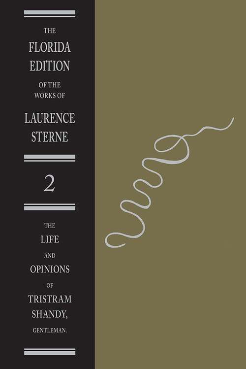The Life and Opinions of Tristram Shandy, Gentleman: The Text: Volume II (The Florida Edition of The Works of Laurence Sterne)