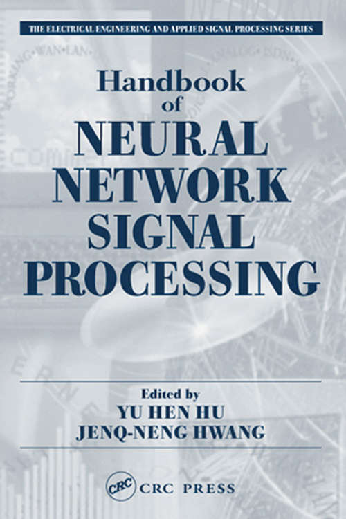 Handbook of Neural Network Signal Processing (Electrical Engineering & Applied Signal Processing Series)