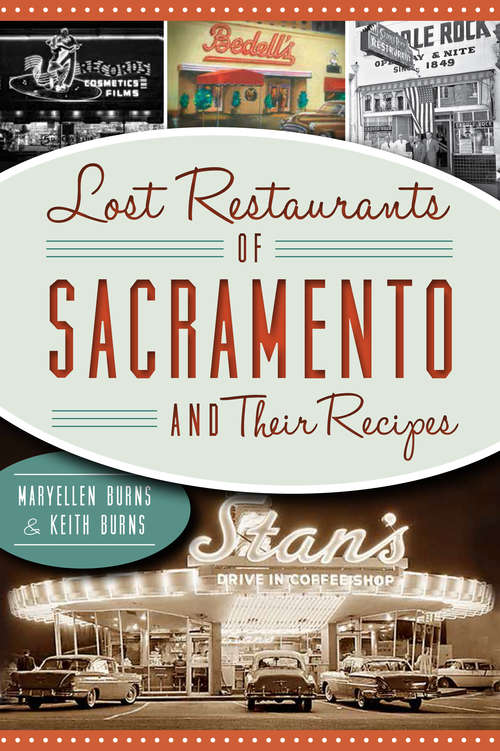 Lost Restaurants of Sacramento and Their Recipes (American Palate)