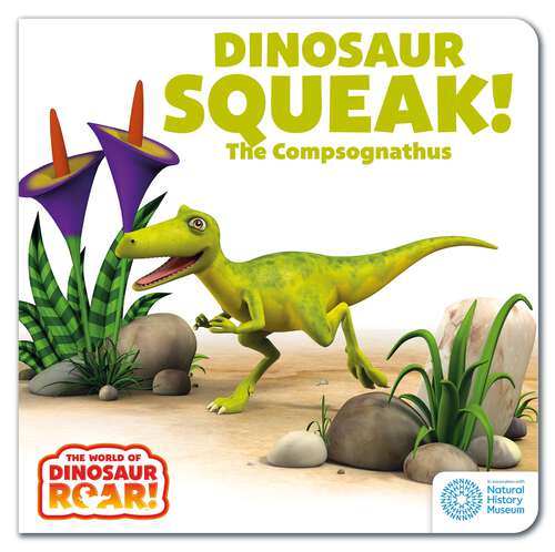 Book cover of Dinosaur Squeak! The Compsognathus (The World of Dinosaur Roar! #7)