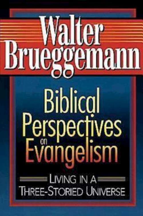 Biblical Perspectives on Evangelism: Living in a Three-Storied Universe