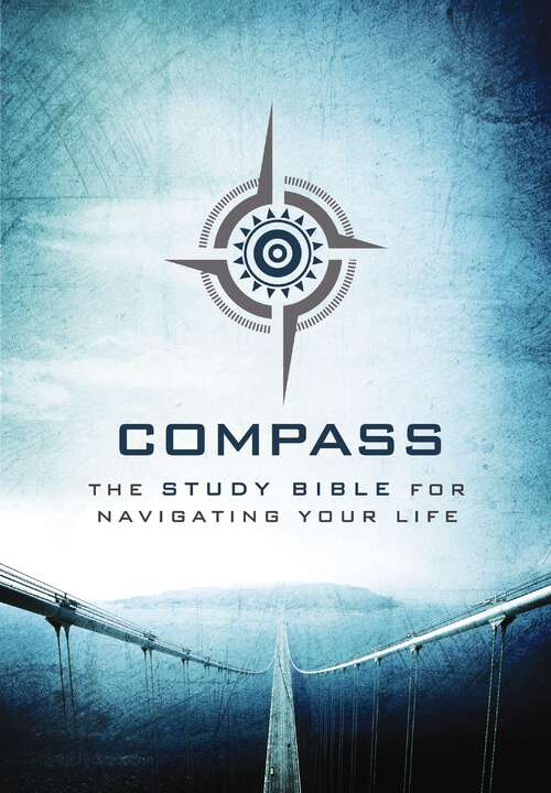 Book cover of Compass: The Study Bible for Navigating Your Life