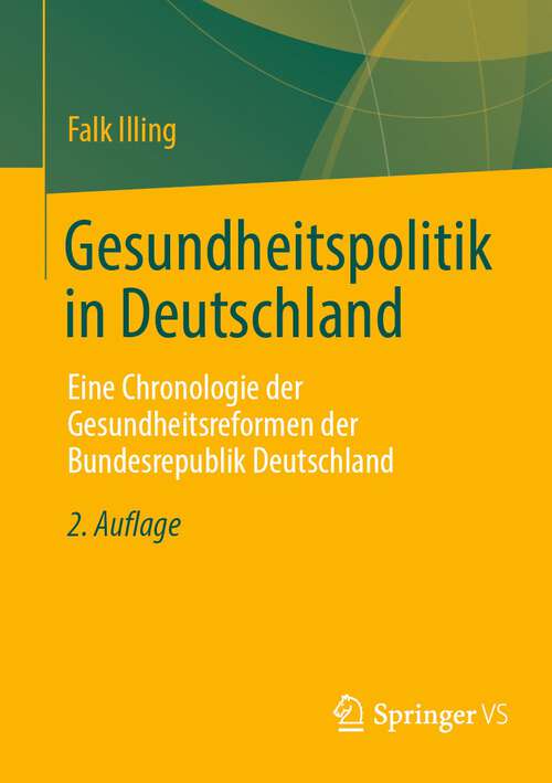 Book cover of Gesundheitspolitik in Deutschland: Eine Chronologie der Gesundheitsreformen der Bundesrepublik Deutschland (2. Aufl. 2022)