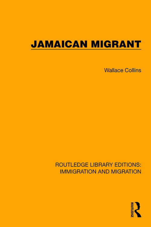 Book cover of Jamaican Migrant (Routledge Library Editions: Immigration and Migration #12)