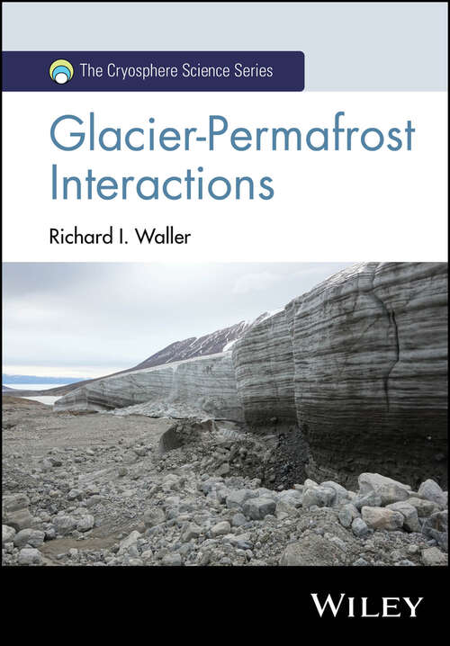 Book cover of Glacier-Permafrost Interactions (The Cryosphere Science Series)
