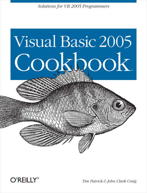 Visual Basic 2005 Cookbook: Solutions for VB 2005 Programmers (Cookbooks (O'Reilly))