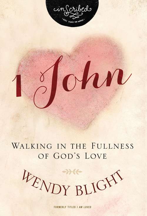 Book cover of 1 John: Walking in the Fullness of God's Love (InScribed Collection)
