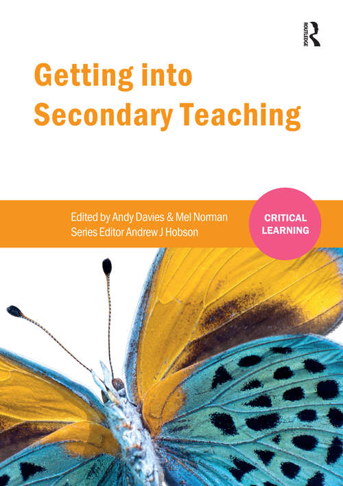 Book cover of Getting into Secondary Teaching (1) (Critical Learning)