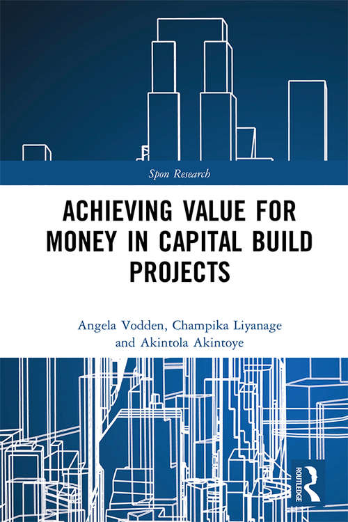 Book cover of Achieving Value for Money in Capital Build Projects (Spon Research)