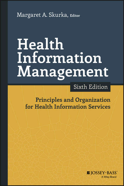 Book cover of Health Information Management: Principles and Organization for Health Information Services (6) (Jossey-Bass Public Health #19)