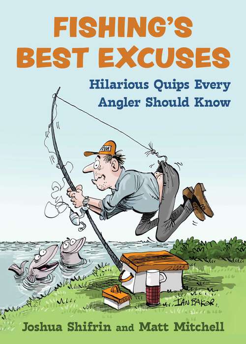 Book cover of Fishing's Best Excuses: Hilarious Quips Every Angler Should Know