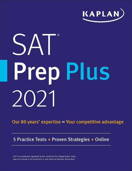 Book cover of SAT Prep Plus 2021: 5 Practice Tests + Proven Strategies + Online (Kaplan Test Prep)