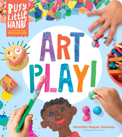 Book cover of Busy Little Hands: Art Play!: Activities for Preschoolers (Busy Little Hands)