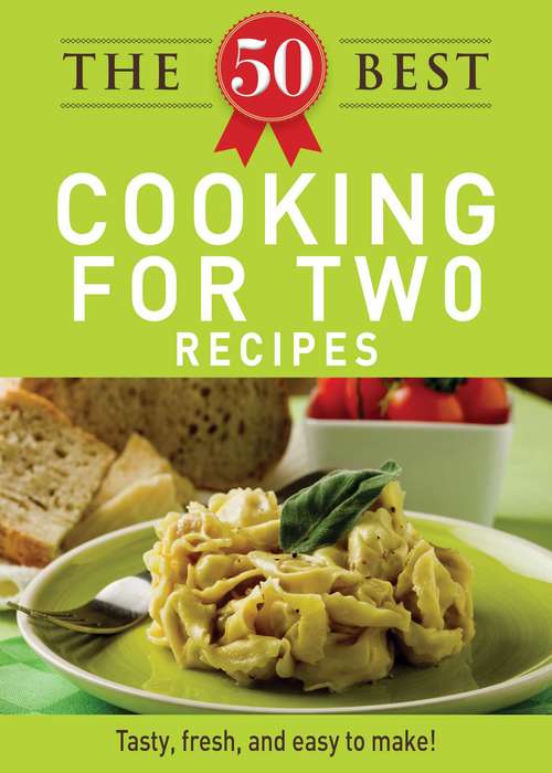 Book cover of The 50 Best Cooking for Two Recipes