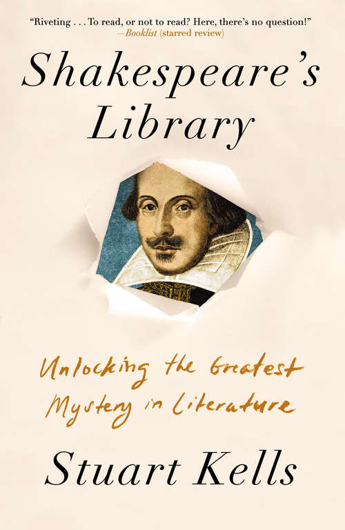 Book cover of Shakespeare's Library: Unlocking the Greatest Mystery in Literature