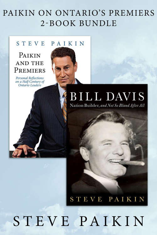 Book cover of Paikin on Ontario's Premiers 2-Book Bundle: Bill Davis / Paikin and the Premiers
