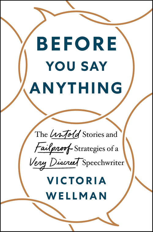 Book cover of Before You Say Anything: The Untold Stories and Failproof Strategies of a Very Discreet Speechwriter