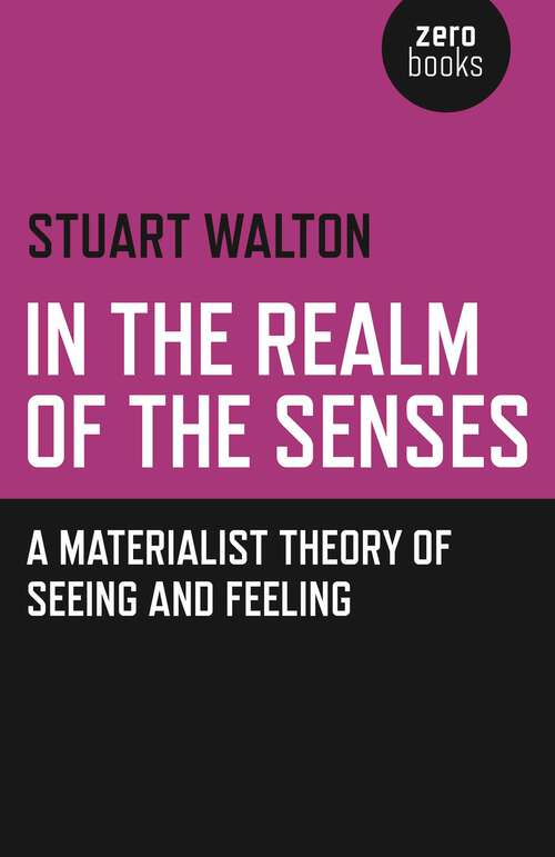 Book cover of In The Realm of the Senses: A Materialist Theory of Seeing and Feeling