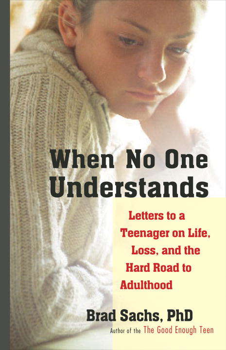 Book cover of When No One Understands: Letters to a Teenager on Life, Loss, and the Hard Road to Adulthood
