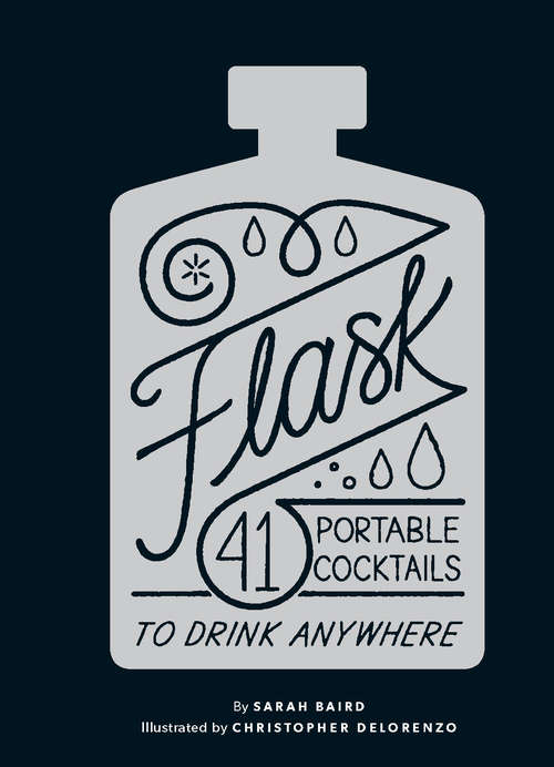 Book cover of Flask: 41 Portable Cocktails to Drink Anywhere