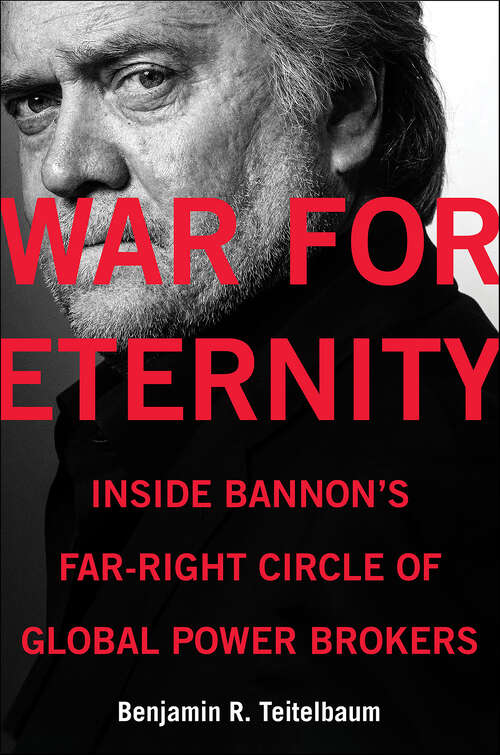 Book cover of War for Eternity: Inside Bannon's Far-Right Circle of Global Power Brokers