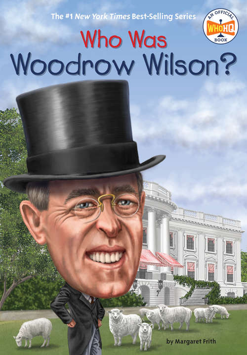 Who Was Woodrow Wilson? (Who was?)